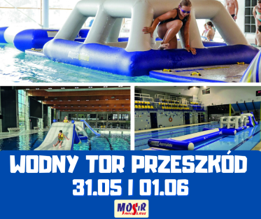 31.05 i 01.06 – WODNY TOR PRZESZKÓD