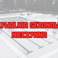PŁYWALNIA SEZONOWA NIECZYNNA