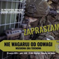 20.03 – NIE WAGARUJ OD ODWAGI – WOJSKOWA GRA TERENOWA